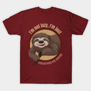 I'm not lazy, I'm just conserving my energy Funny Cute Sloth T-Shirt